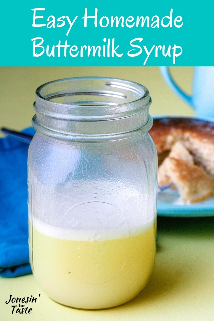 Easy Homemade Buttermilk Syrup Jonesin' For Taste