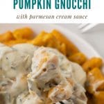 a close up shot of sauce covered gnocchi being pulled away from the plate with out of focus cheesy strings trailing down from the forkfull. Text above the photo says homemade pumpkin gnocchi with parmesan cream sauce