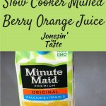 #ad Simple Slow Cooker Mulled Berry Orange Juice is a fantastic non-alcoholic beverage for the holidays. #MinuteMaidHoliday #CollectiveBias
