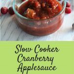 Slow Cooker Cranberry Applesauce is a perfect overnight slow cooker recipe. We love it over oatmeal, pancakes, and waffles- it's a great alternative to syrup!