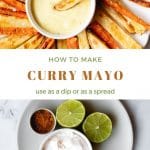 a 2 photo and text collage. Top photo is of a homemade fry sitting in the curry mayo. Bottom photo shows the ingredients to make it. Text in the center says how to make curry mayo, use as a dip or as a spread