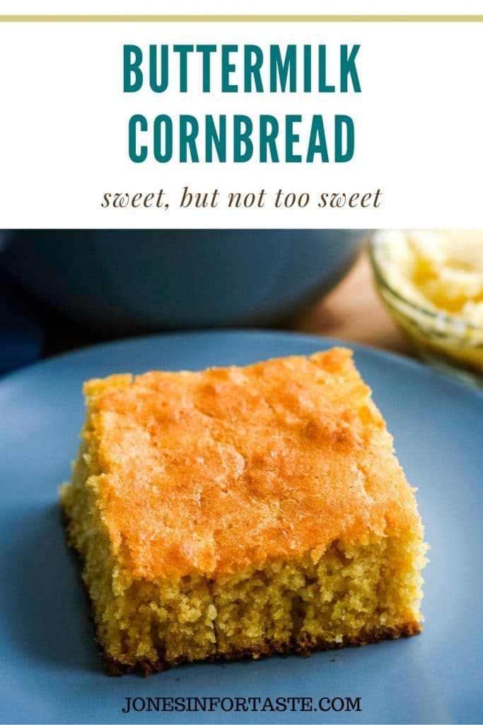 a square slice of golden brown cornbread on a blue plate. Text above the photo says buttermilk cornbread, sweet but not too sweet