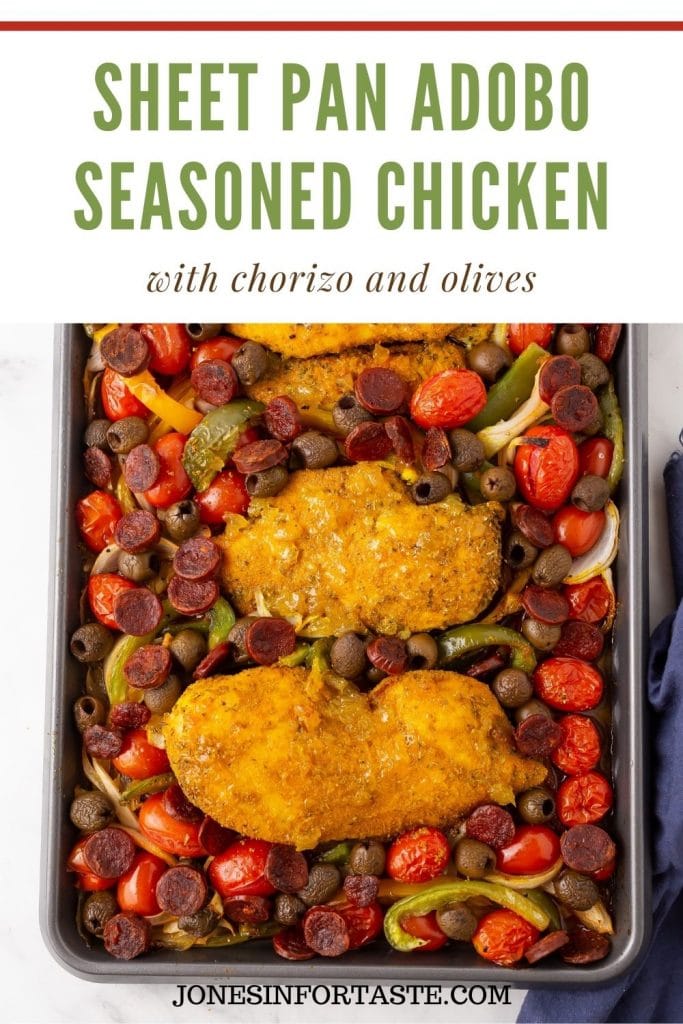 a photo and text collage. a cookie sheet filled with chicken breasts coated in seasoning and a glaze surrounded by multicolored tomatoes, chorizo, olives, peppers and onions. Text says sheet pan adobo seasoned chicken with chorizo and olives